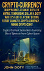 Crypto Currency. Droppin' Dimes Straight Otta the Matrix. Bitcoin Blockchain original Series book oo: Decentralized Security of Information, Investing and Financial Transfer Platforms. Ethereum Blockchains Bitcoin Litecoin