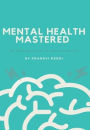 Mental Health Mastered: An Introduction to Mental Health