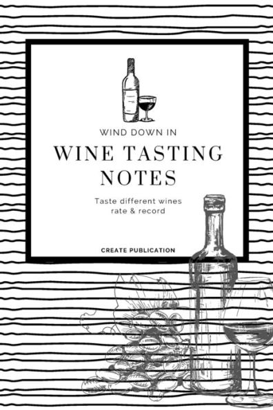 Wine Tasting Notes: Wine journal tasting notes & impressions for sommelier and wine lovers Wine Journal Notebook Sommelier study book