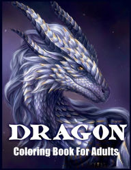 Title: Dragon Coloring Book For Adults: Adult Coloring Book with Beautiful Dragons Designs (Fantasy Coloring Books), Author: Lenard Vinci Press