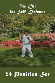 Title: Tai Chi For Self Defense: 24 Position Set:, Author: J. T. Rathbone