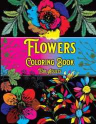 Title: Flowers Coloring Book For Adults: Beautiful Flowers Designs for Stress Relief,Relaxation Coloring Pages for Adult Relaxation, Author: Doru Patrik