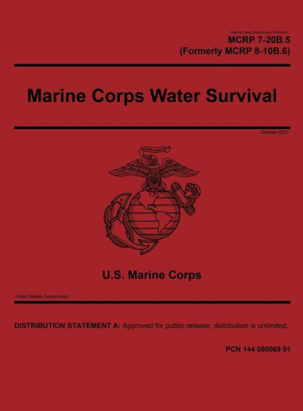 Marine Corps Reference Publication MCRP 7-20B.5 (Formerly MCRP 8-10B.6) Marine Corps Water Survival October 2021