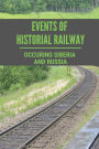 Events Of Historial Railway: Occuring Siberia And Russia: