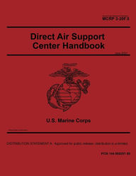 Title: Marine Corps Reference Publication MCRP 3-20F.5 Direct Air Support Center Handbook June 2021, Author: United States Government Usmc