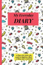 My Everyday Diary: A Diary for Girls who Want to Improve Writing and Creativity