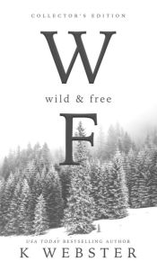 Title: Wild & Free: Collector's Edition Hardback:, Author: K Webster
