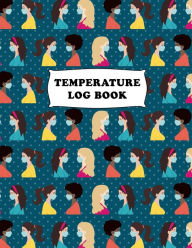 Title: Body Temperature Monitoring Log Sheets Tracker (240 pages): Temperature Log Book, Employees, Patients, Visitors, Staff Temperature Control, Author: Future Proof Publishing