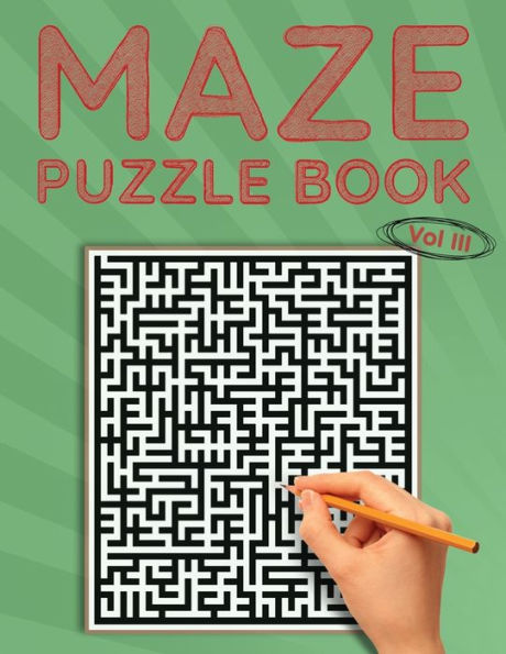 Maze Puzzle Book, Vol 3: Classic Simple Mazes, 80 Medium Difficulty Puzzles to Solve, Great for Kids, Teens, Adults & Seniors