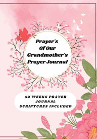 Title: Prayer's of Our Grandmother's Journal: Includes Day To Day Scriptures, Author: DB Griffin