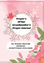 Prayer's of Our Grandmother's Journal: Includes Day To Day Scriptures