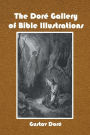 The Doré Gallery of Bible Illustrations: One Hundred Superb Illustrstions and a Page of Explanatory Letter-Press Facing Each