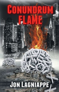 Title: CONUNDRUM FLAME, Author: Jon Lagniappe
