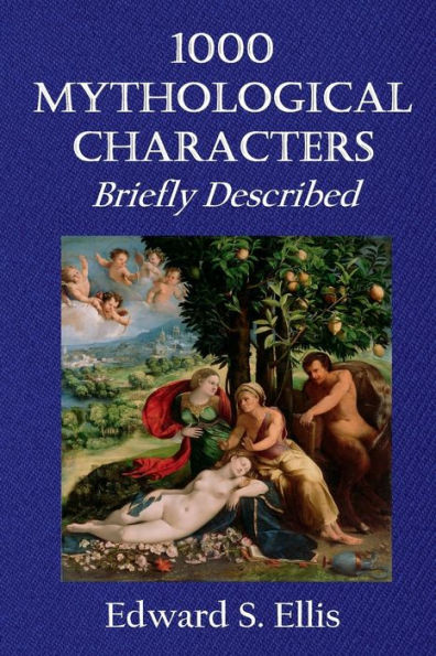 1000 Mythological Characters Briefly Described