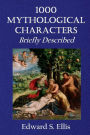 1000 Mythological Characters Briefly Described