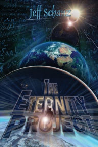 Title: The Eternity Project, Author: Jeff Schanz
