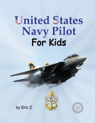 Title: United States Navy Pilot for Kids, Author: Eric Z