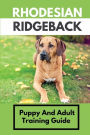 Rhodesian Ridgeback: Puppy And Adult Training Guide:
