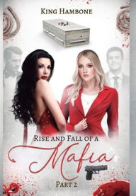 Title: RISE AND FALL OF A MAFIA - PART 2, Author: King Hambone