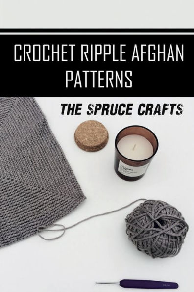 Crochet Ripple Afghan Patterns: The Spruce Crafts: