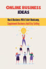 Online Business Ideas: Run A Business With Tshirt Bootcamp, Supplement Business And Etsy Selling: