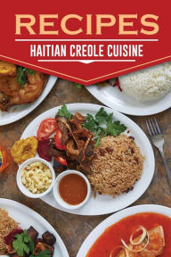 Title: Recipes: Haitian Creole Cuisine:, Author: Maud Hinkes