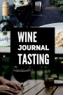 Wine Tasting Journal: Wine tasting journal Wine tasting notebook Sommelier gifts Wine lover gift