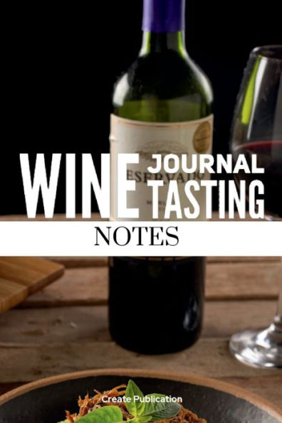 Wine Journal: Tasting notes Sommelier study book for wine Wine lover gift