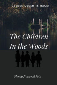 Title: The Children In the Woods, Author: Glenda Norwood Petz