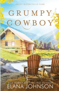 Title: Grumpy Cowboy: A Cooper Brothers Novel, Author: Elana Johnson