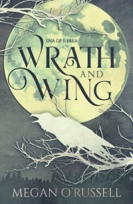Title: Wrath and Wing, Author: Megan O'russell