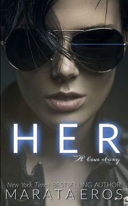 Title: Her: A Love Story, Author: Marata Eros