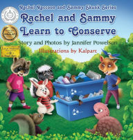 Title: Rachel and Sammy Learn to Conserve, Author: Jannifer Powelson