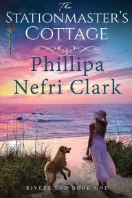 Title: The Stationmaster's Cottage, Author: Phillipa Nefri Clark