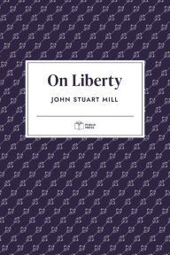 Title: On Liberty (Publix Press), Author: John Stuart Mill