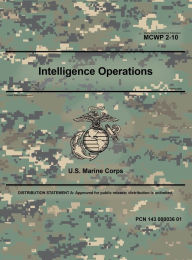 Title: Marine Corps Warfighting Publication MCWP 2-10 Intelligence Operations October 2021, Author: United States Government Usmc