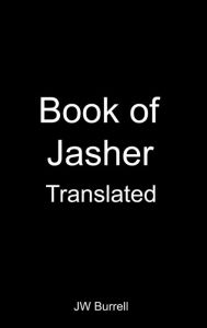 Title: Book of Jasher Translated: 2021 Translation, Author: JW Burrell