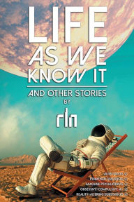 Title: Life As We Know It & Other Stories, Author: rln