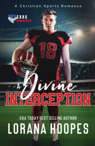 Title: A Divine Interception: A Christian Football Romance, Author: Lorana Hoopes