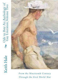 Title: Ode to Boy: Vol. 2: An Anthology of Same-Sex Attraction in Literature from the 19th Century Through the First World War:, Author: Keith Hale