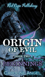 Title: Origin of Evil: Beginnings:, Author: Caroline Angel