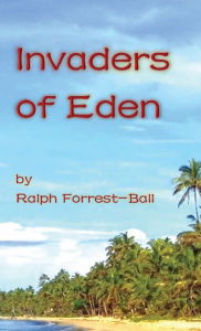 Title: Invaders of Eden, Author: Ralph Forrest-Ball