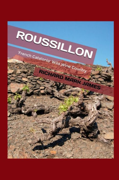 ROUSSILLON 'French Catalonia' Wild Wine Country