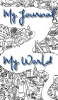 My journal, My world - Hardcover: An activities journal for children