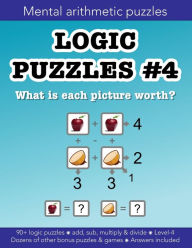 Title: Logic Puzzles 4 mental arithmetic number puzzles and other games: 90+ puzzle grids and dozens of other fun activities:Education resources by Bounce Learning Kids, Author: Christopher Morgan