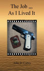 The Job ,,, As I Lived It.