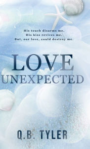 Title: Love Unexpected, Author: Q. B. Tyler