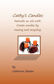 Title: Cathy's Candles: Rekindle an old craft, Author: Catherine Basten