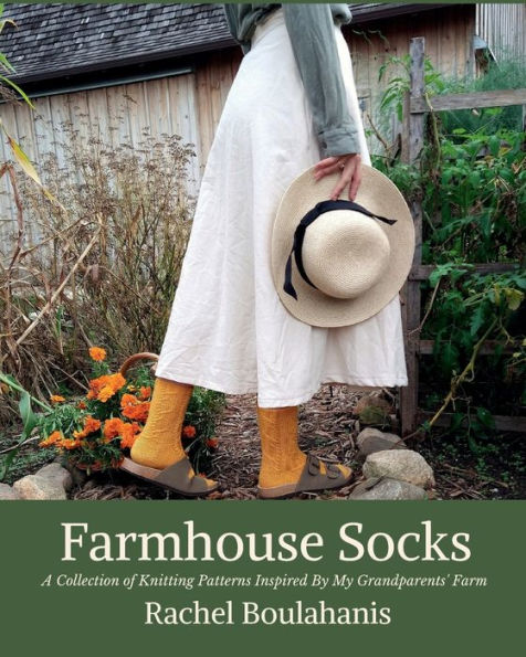 Farmhouse Socks: Sock Knitting Patterns Inspired by My Grandparent's Farm