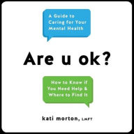 Title: Are u ok?: A Guide to Caring for Your Mental Health, Author: Kati Morton LMFT